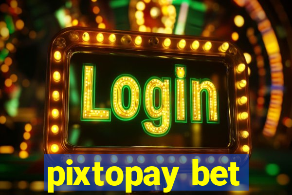 pixtopay bet